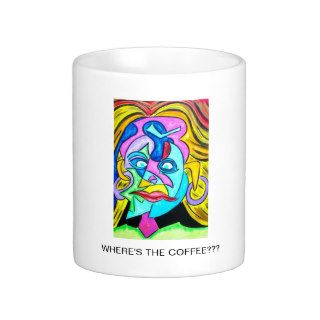 WHERE'S THE COFFEE???   Abstract Art Mug