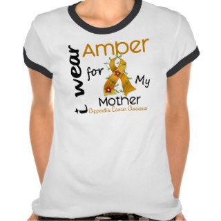Appendix Cancer I Wear Amber For My Mother 43 Shirts