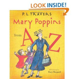 Mary Poppins from A to Z Dr. P. L. Travers, Mary Shepard 9780152058340 Books