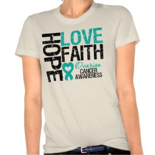 Hope Love Faith Ovarian Cancer T Shirts