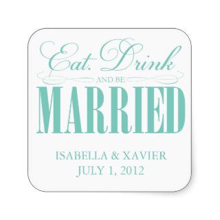 Eat, Drink & Be Married  Stickers