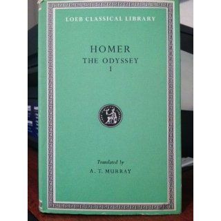 The Odyssey I (Loeb Classical Library, Number 104) Homer, A.T. Murray Books