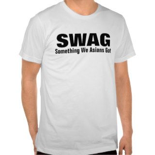 SWAG Something We Asians Got Tees