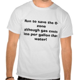 Run to save the O zonealthough gas costs less pT shirt