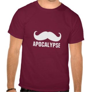Funny Mustache Quote T Shirt Zombie Apocalypse