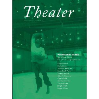 Postglobal Dance (Theater, Volume 40, Number I) Joseph Roach, Emily Coates 9780822367369 Books