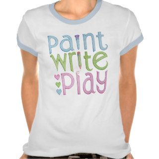 Paint Write Play T shirt