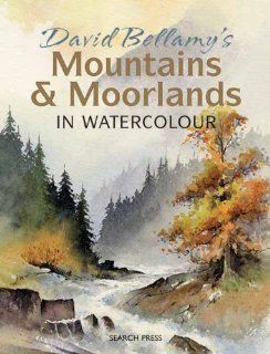 David Bellamy's Mountains & Moorlands in Watercolour David, Frcp Bellamy Fremdsprachige Bücher