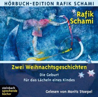 Die Geburt   Fr das Lcheln eines Kindes Zwei Weihnachtsgeschichten. 1 CD Rafik Schami, Moritz Stoepel Bücher