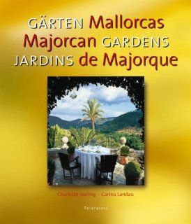Grten auf Mallorca. Gardens of Mallorca. Jardines de Mallorca Charlotte Seeling, Carina Landau Bücher