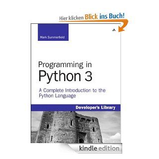 Programming in Python 3 A Complete Introduction to the Python Language eBook Mark Summerfield Kindle Shop
