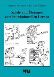 Spiele und bungen zum interkulturellen Lernen Helmolt Rademacher, Maria Wilhelm Bücher