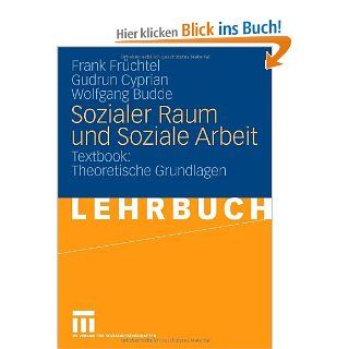 Sozialer Raum und Soziale Arbeit Textbook Theoretische Grundlagen Frank Frchtel, Gudrun Cyprian, Wolfgang Budde Bücher
