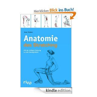 Anatomie des Stretchings Mit der richtigen Dehnung zu mehr Beweglichkeit eBook Brad Walker Kindle Shop