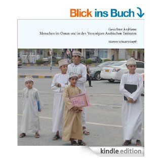 Gesichter Arabiens Im Oman und den Vereinigten Arabischen Emiraten eBook Marion Schwartzkopff Kindle Shop