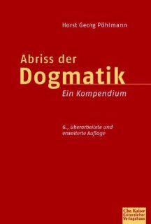 Abriss der Dogmatik Ein Kompendium Horst Georg Phlmann Bücher
