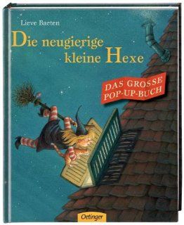 Die neugierige kleine Hexe   Das groe Pop up Buch Lieve Baeten, Konstantin Buchholz, Angelika Kutsch Bücher