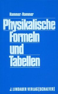 Physikalische Formeln und Tabellen Anton Hammer, Karl Hammer Bücher