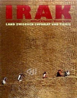 Irak Land zwischen Euphrat und Tigris Alfred Diwersy, Gisela Wand Bücher