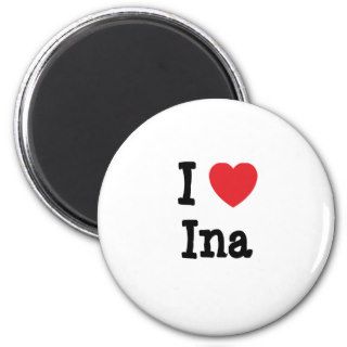 I love Ina heart T Shirt Magnets