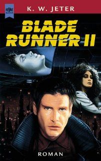 Blade Runner 2 K. W. Jeter Bücher