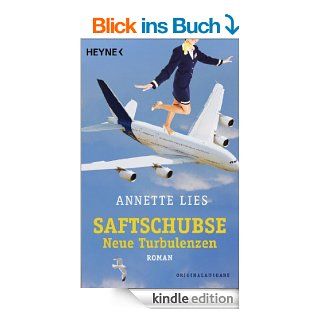Saftschubse   Neue Turbulenzen Roman eBook Annette Lies Kindle Shop