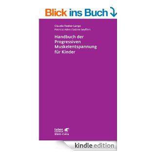 Handbuch der Progressiven Muskelentspannung fr Kinder (Leben lernen) eBook Claudia Reeker Lange, Patricia Aden, Sabine Seyffert Kindle Shop