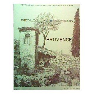 Geological Excursion to Provence Petroleum Exploration Society of Libya Books