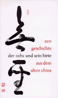 Der Ochs und sein Hirte. Eine altchinesische Zen Geschichte Koichi Tsujimura, Hartmut Buchner Bücher