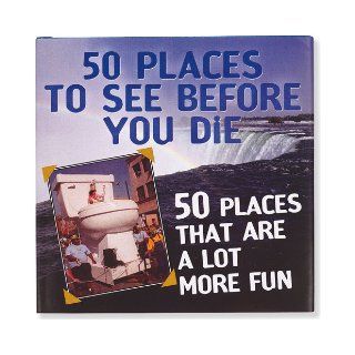 50 Places to See Before You Die & 50 Places That Are a Lot More Fun Nicholas Noyes 9781593598037 Books
