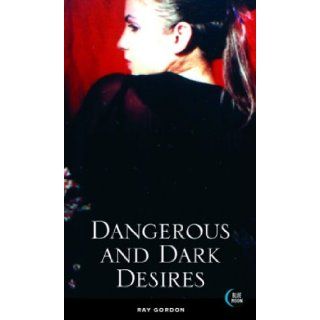 Dangerous and Dark Desires Ray Gordon 9781562014223 Books