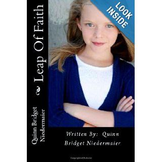 Leap Of Faith Quinn Bridget Niedermaier 9781482075052 Books