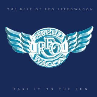 Take It on the Run The Best of Reo Speedwagon Music