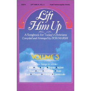 Lift Him up   Volume 3 Don Marsh 9780006203384 Books