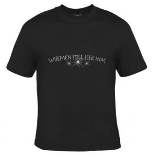 Wisemen Still Seek Him Adult T Shirt Clothing