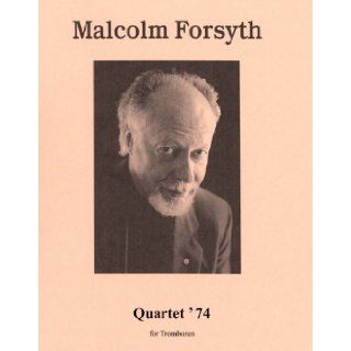 Quartet 74 for Trombone Quartet Malcolm Forsyth 9790530051306 Books