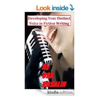 Developing Your Distinct Voice in Fiction Writing Learn how to write, To, Tips for the Serious Writers, Importance of Voice (The True Writer) eBook Ora Rosalin, Beyonc Rosalin Kindle Store