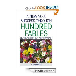 A New You, Success Through Hundred Fables Self Help Is Best Help   A New Approach   Kindle edition by S M Sukhera. Self Help Kindle eBooks @ .