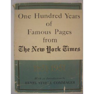 One Hundred Years of Famous Pages From the New York Times Henry Steele Commager Books