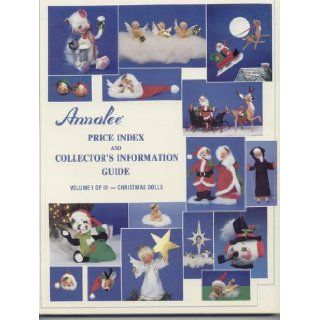 Annalee Price Index and Collector's Information Guide, Volume 1 of 3   Christmas Dolls (Annalee Price Index and Collector's Information Guide, 1) Thorndike Family & Researcg Dept. of Annalee Mobilitee Dolls Books