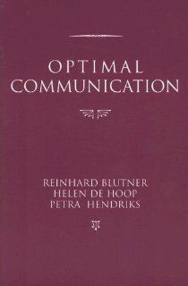 Optimal Communication (Center for the Study of Language and Information   Lecture Notes) (9781575865140) Reinhard Blutner, Helen de Hoop, Petra Hendriks Books