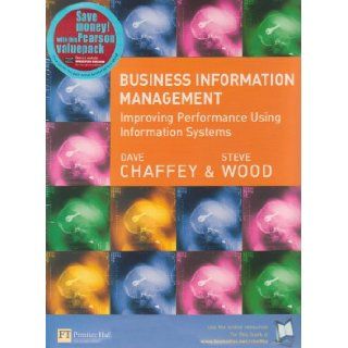 Business Information Management AND Course Compass Pin Card Improving Performance Using Information Systems Dave Chaffey, Steve Wood 9781405823739 Books