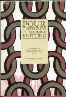 Four Centuries of Machine Knitting, commemorating William Lee's invention of the stocking frame in 1589. J Millington 9780951431207 Books