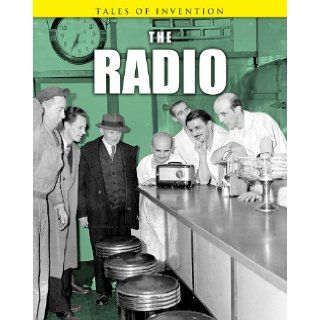 The Radio (Tales of Invention) Richard Spilsbury, Louise Spilsbury 9781432948870 Books