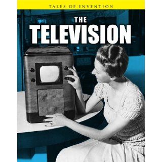 The Television (Tales of Invention) Richard Spilsbury, Louise Spilsbury 9781432948818 Books