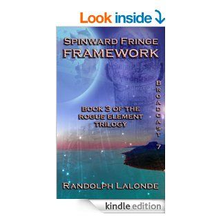 Spinward Fringe Broadcast 7 Framework   Kindle edition by Randolph Lalonde. Science Fiction & Fantasy Kindle eBooks @ .