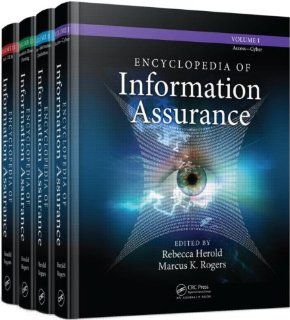 Encyclopedia of Information Assurance   4 Volume Set (Print) Rebecca Herold, Marcus K. Rogers 9781420066203 Books