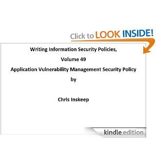 Application Vulnerability Management Security Policy (Writing Information Security Policies) eBook Chris Inskeep Kindle Store