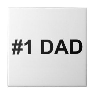#1 Dad  Number 1 Dad  Happy Father's Day Tile