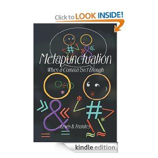 Metapunctuation  When a Comma Isn't Enough eBook Lewis Frumkes Kindle Store
